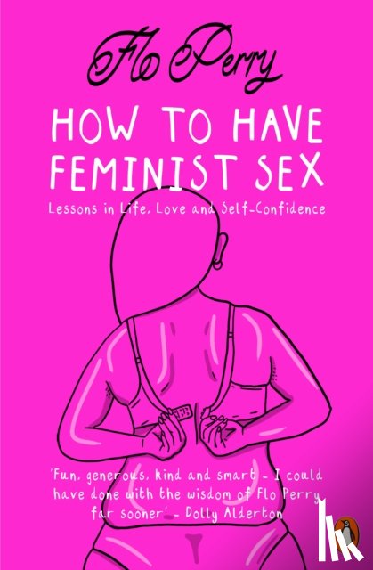 Perry, Flo - How to Have Feminist Sex