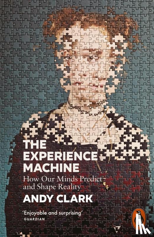 Clark, Andy - The Experience Machine