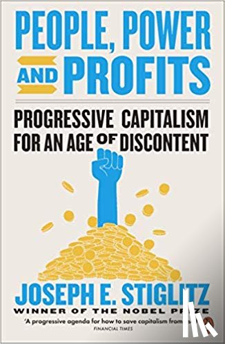 Joseph Stiglitz - People, Power, and Profits