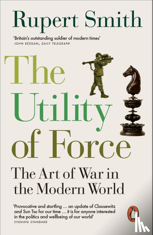 Smith, Rupert - The Utility of Force