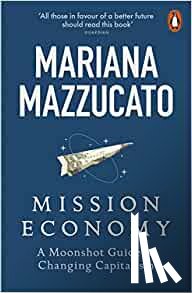 Mazzucato, Mariana - Mission Economy