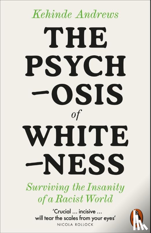 Andrews, Kehinde - The Psychosis of Whiteness