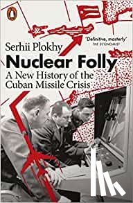 Plokhy, Serhii - Nuclear Folly