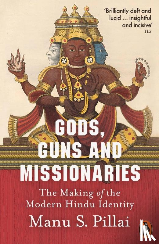 Pillai, Manu S - Gods, Guns and Missionaries