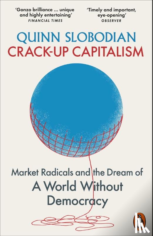 Slobodian, Quinn - Crack-Up Capitalism