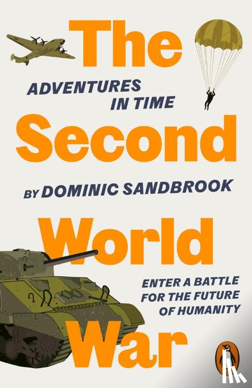 Sandbrook, Dominic - Adventures in Time: The Second World War
