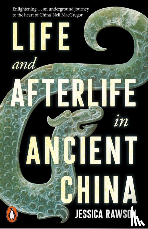Rawson, Jessica - Life and Afterlife in Ancient China