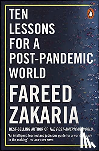 Zakaria, Fareed - Ten Lessons for a Post-Pandemic World
