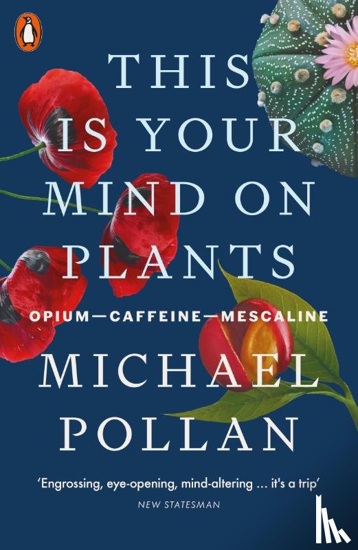 Pollan, Michael - This Is Your Mind On Plants