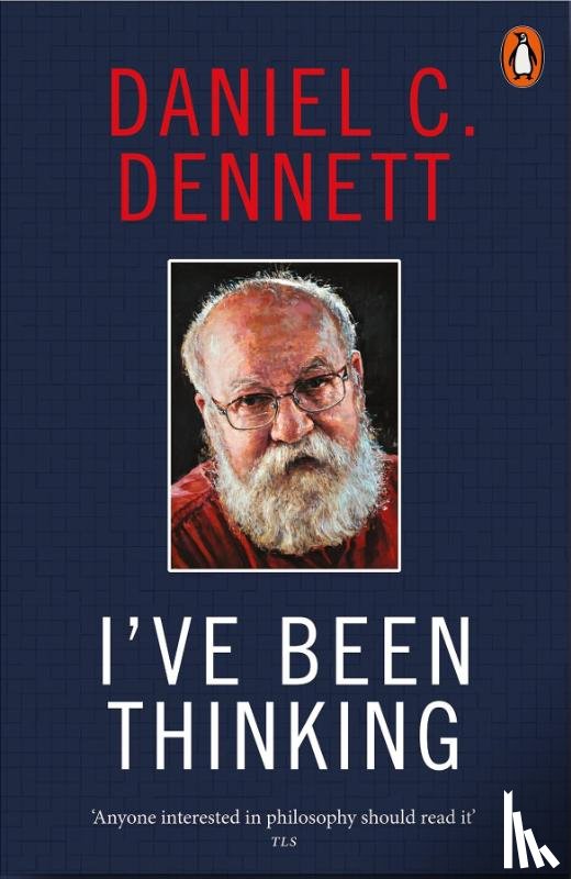 Dennett, Daniel C. - I've Been Thinking