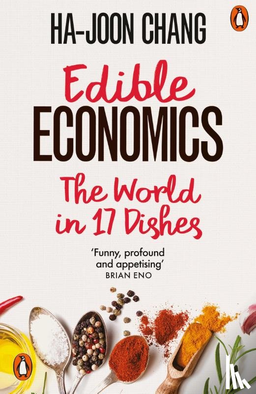 Chang, Ha-Joon - Edible Economics