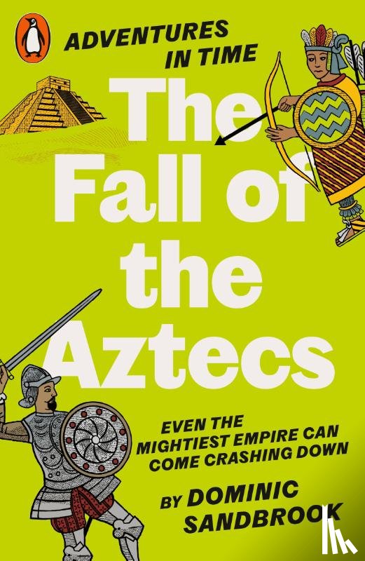Sandbrook, Dominic - Adventures in Time: The Fall of the Aztecs