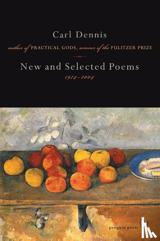 Dennis, Carl - New and Selected Poems 1974-2004