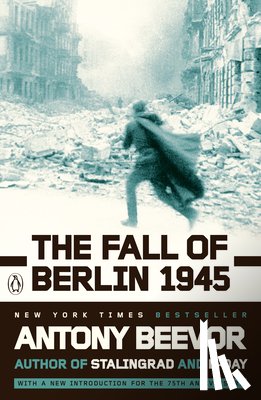 Beevor, Antony - The Fall of Berlin 1945