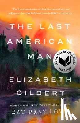 Gilbert, Elizabeth - LAST AMER MAN