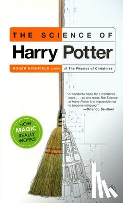 Highfield, Roger - SCIENCE OF HARRY POTTER