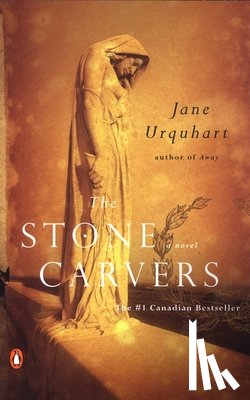 Urquhart, Jane - The Stone Carvers