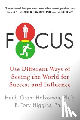 Halvorson, Heidi Grant (Heidi Grant Halvorson), Higgins, E. Tory (E. Tory Higgins) - Focus
