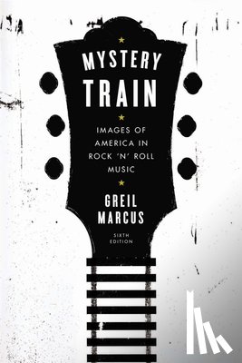 Marcus, Greil - MYST TRAIN REV/E 6/E