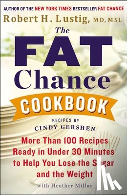 Lustig, Robert H - Lustig, R: Fat Chance Cookbook