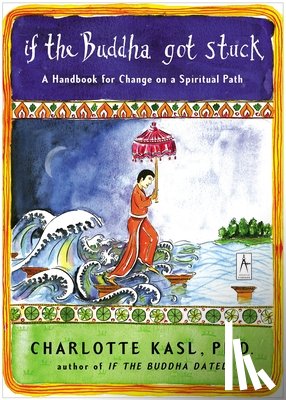 Kasl, Charlotte - IF THE BUDDHA GOT STUCK