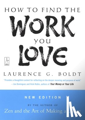 Boldt, Laurence G. - How to Find the Work You Love