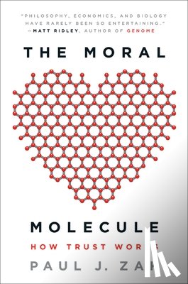 Zak, Paul J. - The Moral Molecule