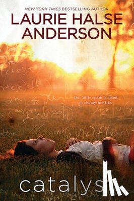 Anderson, Laurie Halse - Catalyst