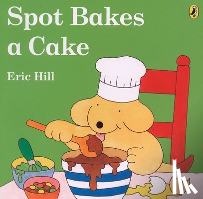 Hill, Eric - Spot Bakes a Cake