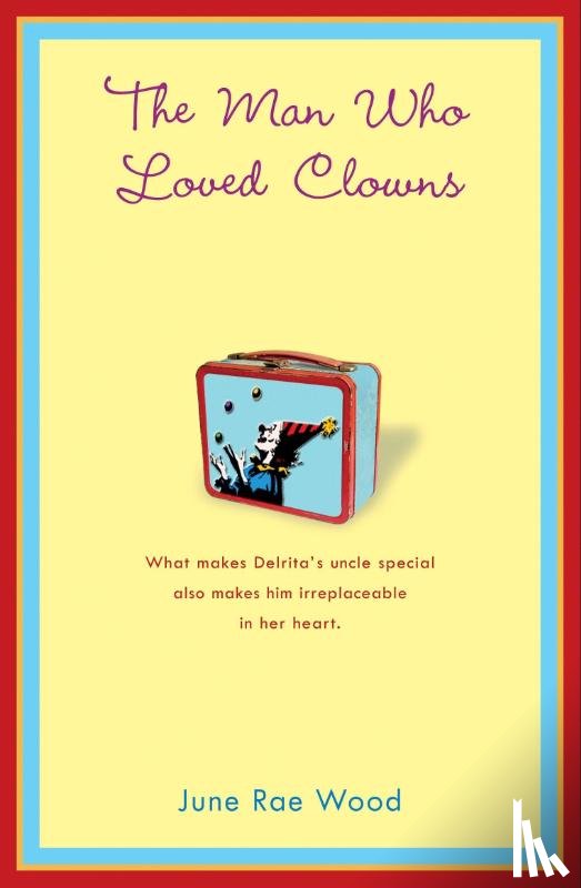 Wood, June Rae - The Man Who Loved Clowns