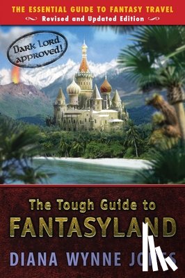 Jones, Diana Wynne - The Tough Guide to Fantasyland: The Essential Guide to Fantasy Travel
