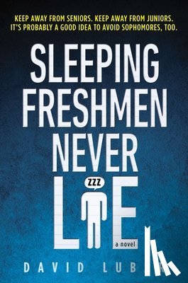 Lubar, David - Sleeping Freshmen Never Lie