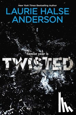 Anderson, Laurie Halse - Twisted
