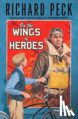 Richard Peck - On the Wings of Heroes