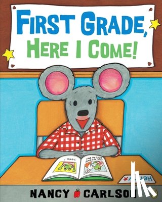Carlson, Nancy - First Grade, Here I Come!