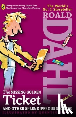 Dahl, Roald - The Missing Golden Ticket and Other Splendiferous Secrets