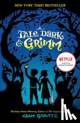 Gidwitz, Adam - A Tale Dark & Grimm