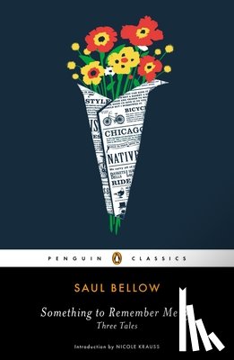 Saul Bellow - Something to Remember Me By