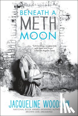 Woodson, Jacqueline - Beneath a Meth Moon