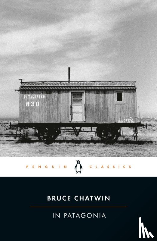 Bruce Chatwin - In Patagonia