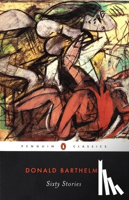 Donald Barthelme - Sixty Stories
