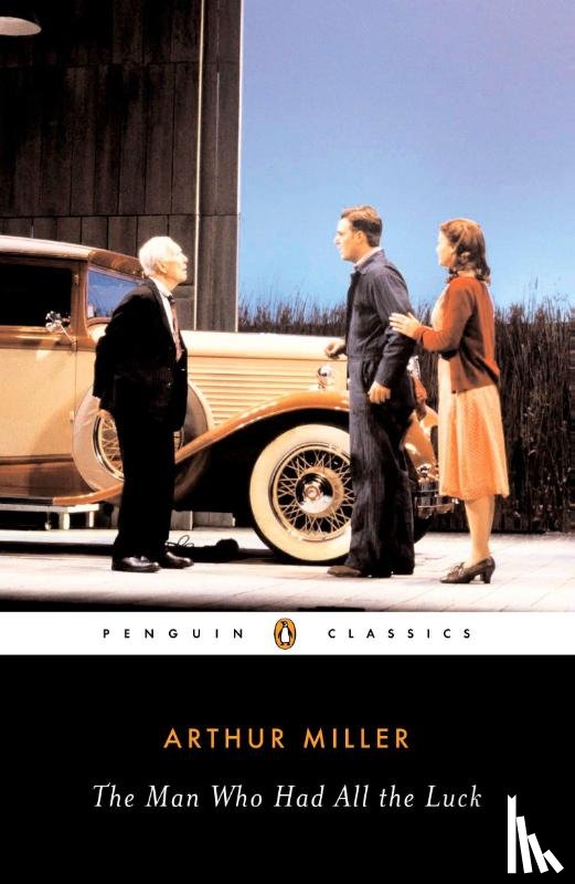 Arthur Miller - The Man Who Had All the Luck