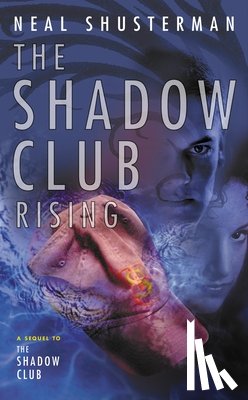 Shusterman, Neal - The Shadow Club Rising
