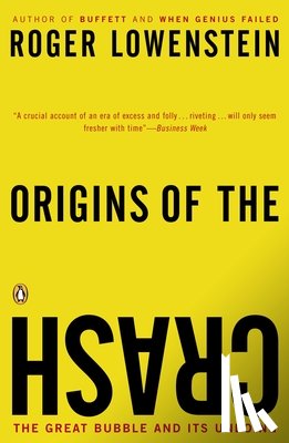 Lowenstein, Roger - Origins of the Crash: The Great Bubble and Its Undoing