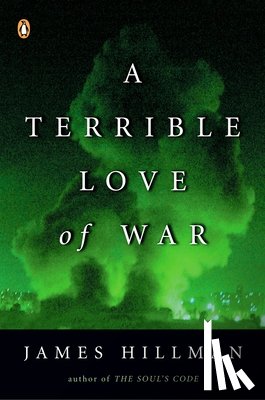 Hillman, James - Hillman, J: Terrible Love of War