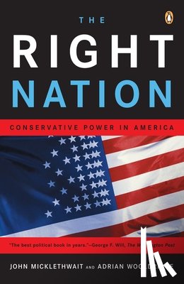 Micklethwait, John, Wooldridge, Adrian - The Right Nation