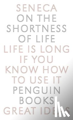 Seneca - ON THE SHORTNESS OF LIFE