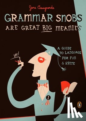 Casagrande, June - Grammar Snobs Are Great Big Meanies