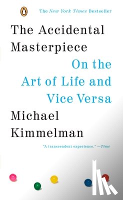 Kimmelman, Michael - The Accidental Masterpiece