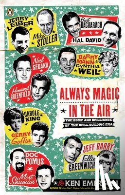 Emerson, Ken - Always Magic in the Air: The Bomp and Brilliance of the Brill Building Era